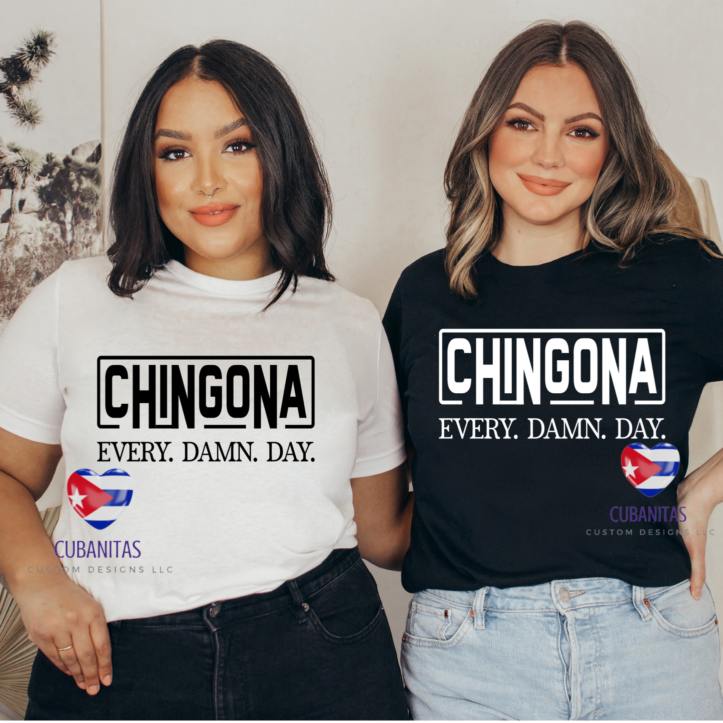 chingona every damn day shirt