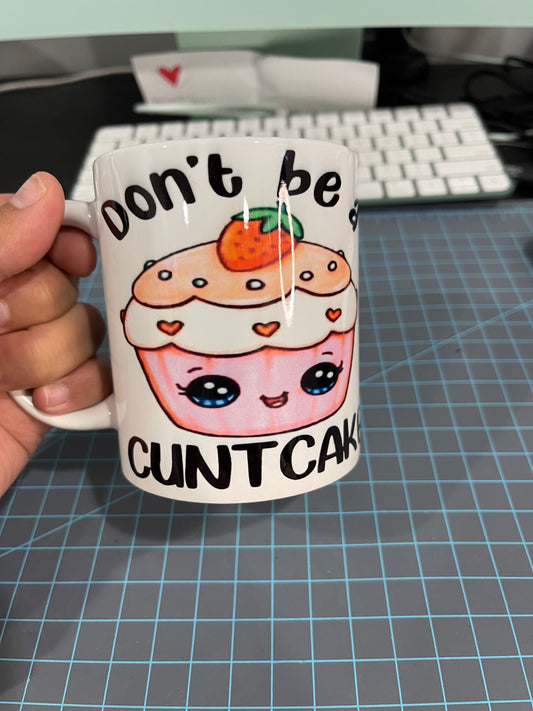 Don't be a cuntcake