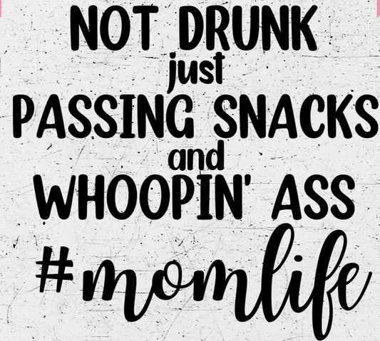 not drunk just passing snacks and whoppin ass/ car vinyl