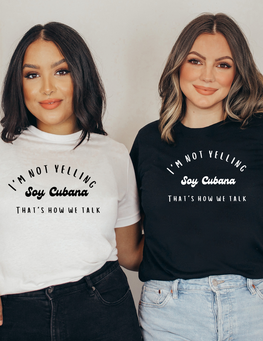 i'm not yelling soy cubana that's how we talk shirt