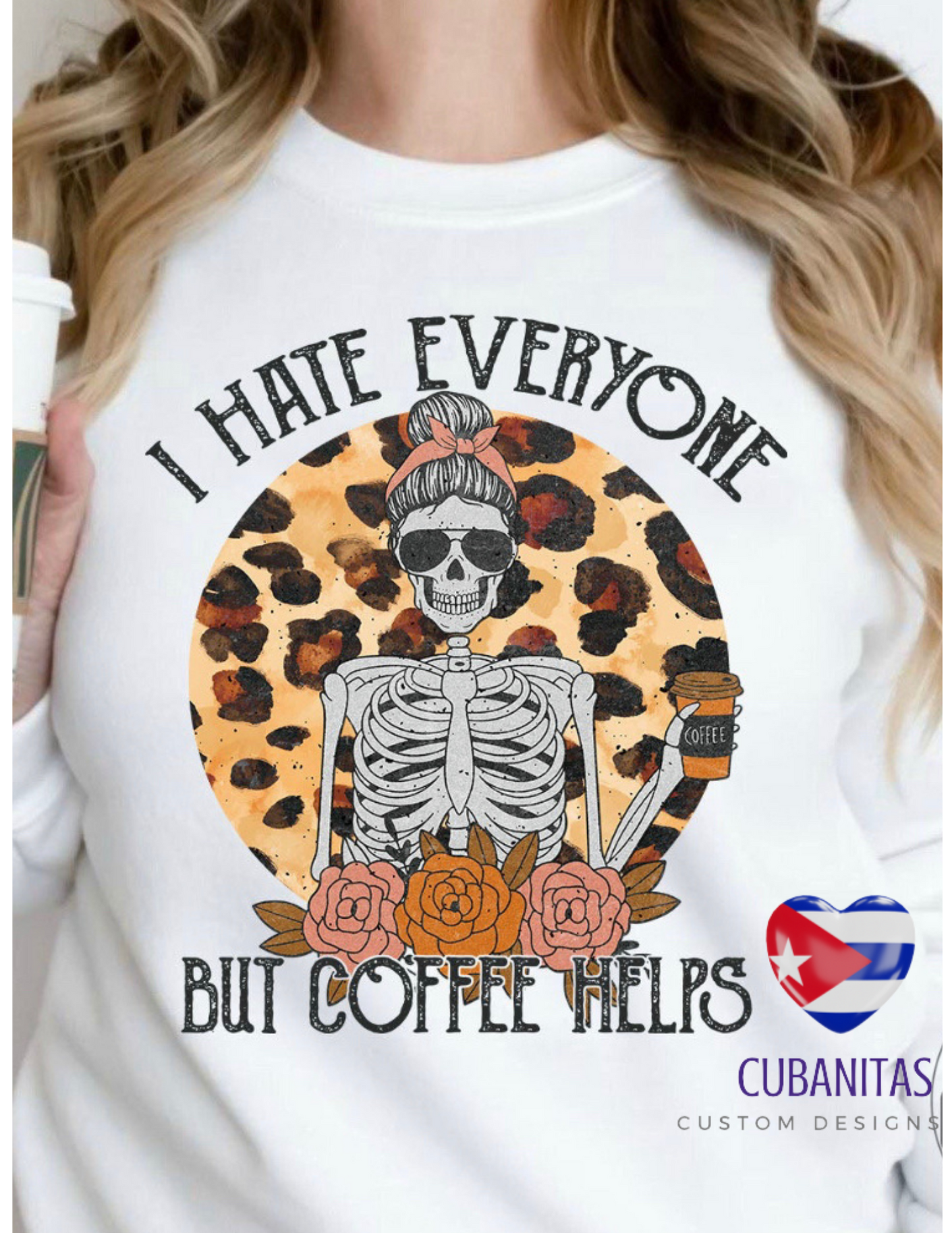 i hate everyone but coffee hhelps- shirt
