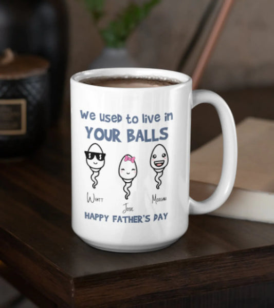 I CAME FROM YOUR BALLS CUP